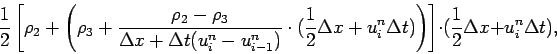 \begin{displaymath}
\frac{1}{2}\left[\rho _{2} + \left(\rho _{3}+\frac{\rho _{2...
...ght)\right]\cdot
(\frac{1}{2}\Delta x + u_{i}^{n}\Delta t),
\end{displaymath}