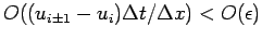 $O((u_{i\pm 1}-u_{i})\Delta t/\Delta x) < O(\epsilon )$