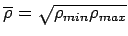 $\overline{\rho }=\sqrt{\rho _{min}\rho_{max}}$