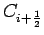 $C_{i+\frac{1}{2}}$