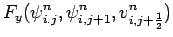 $\displaystyle F_{y}(\psi _{i.j}^{n},\psi _{i,j+1}^{n},v_{i,j+\frac{1}{2}}^{n})$