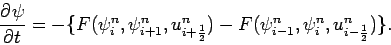 \begin{displaymath}
\DP{\psi }{t} = -
\{F(\psi _{i}^{n},\psi _{i+1}^{n},u_{i+\f...
...-
F(\psi _{i-1}^{n},\psi _{i}^{n},u_{i-\frac{1}{2}}^{n})\}.
\end{displaymath}