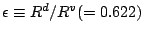 $\epsilon \equiv R^d/R^v(=0.622)$