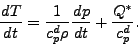 \begin{displaymath}
\DD{T}{t} = \frac{1}{c_p^d \rho} \DD{p}{t} + \frac{Q^*}{c_p^d}.
\end{displaymath}