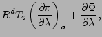 $\displaystyle R^d T_v \DP[][\sigma]{\pi}{\lambda} + \DP{\Phi}{\lambda},$