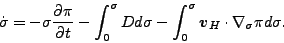 \begin{displaymath}
\dot{\sigma}
= - \sigma
\frac{\partial \pi}{\partial t}...
...}^{\sigma}
\Dvect{v}_{H} \cdot \nabla_{\sigma} \pi d \sigma.
\end{displaymath}