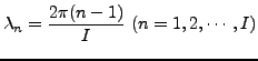 $\displaystyle \lambda_n = \frac{2\pi (n-1)}{I} \ (n=1,2,\cdots,I)$