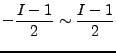 $ {\displaystyle -\frac{I-1}{2} \sim \frac{I-1}{2} }$