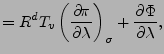 $\displaystyle = R^d T_v \DP[][\sigma]{\pi}{\lambda} + \DP{\Phi}{\lambda},$