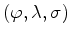 $ (\varphi, \lambda, \sigma)$