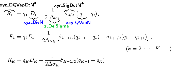 \begin{align*}\begin{split}\overbrace{R_1}^{ \mbox{{\cmssbx xyz\_DQVapDtN}}^{\mb...
...Delta \sigma_K} \dot{\sigma}_{K-1/2} ( q_{K-1} - q_K ) . \end{split}\end{align*}