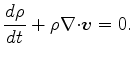 $\displaystyle \DD{\rho}{t} + \rho \Ddiv \Dvect{v} = 0.$