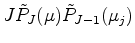 $\displaystyle J \tilde{P}_J (\mu) \tilde{P}_{J-1} (\mu_j)$