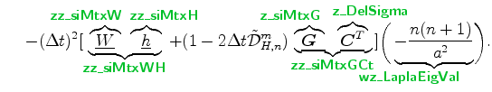 $\displaystyle \ \ \ \ - ( \Delta t )^{2} [ \underbrace{ \overbrace{\underline{W...
...\!\!\! \mbox{{\cmssbx\textcolor{PineGreen}{wz\_LaplaEigVal}}} \quad}\! \biggr).$