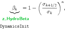 \begin{align*}\begin{split}\underbrace{\beta_k}_{\!\!\!\!\!\!\!\!\!\!\!\!\!\!\!\...
...( \frac{ \sigma_{k+1/2} } { \sigma_k } \biggl)^{\kappa}, \end{split}\end{align*}