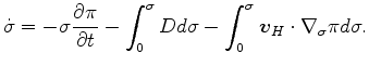 $\displaystyle \dot{\sigma} = - \sigma \frac{\partial \pi}{\partial t} - \int_{0...
... d \sigma - \int_{0}^{\sigma} \Dvect{v}_{H} \cdot \nabla_{\sigma} \pi d \sigma.$