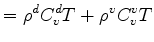 $\displaystyle = \rho^d C_v^d T + \rho^v C_v^v T$