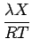 $\displaystyle \frac{ \lambda X}{R T}$