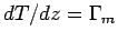 $dT/dz = \Gamma_{m}$