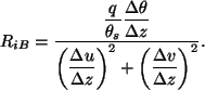 \begin{displaymath}
R_{iB} = \frac{\displaystyle
\frac{q}{\theta_s} \frac{\De...
...\right)^2
+ \left( \frac{\Delta v}{\Delta z} \right)^2
}.
\end{displaymath}