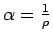 $ \alpha=\Dinv{\rho}$