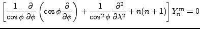 $\displaystyle \left[ \frac{1}{\cos \phi}
\DP{}{\phi}
\left( \cos \phi \DP{}{\phi} \right)
+ \frac{1}{\cos^2 \phi} \DP[2]{}{\lambda}
+ n(n+1) \right] Y_n^m =0$