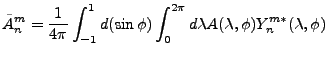 $\displaystyle \tilde{A}_n^m = \frac{1}{4 \pi}
\int_{-1}^1 d (\sin \phi)
\int_0^{2 \pi} d \lambda A(\lambda, \phi)
Y_n^{m*}(\lambda, \phi)$