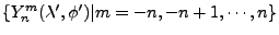 $\{ Y_n^m(\lambda', \phi') \vert m=-n,-n+1, \cdots, n \} $