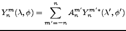 $\displaystyle Y^m_n(\lambda, \phi)
= \sum_{m'=-n}^{n} A_n^{m'} Y^{m'*}_n(\lambda',\phi')$