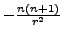 $- \frac{n(n+1)}{r^2}$