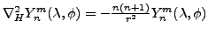 $\nabla_H^2 Y^m_n(\lambda, \phi)
=- \frac{n(n+1)}{r^2} Y^m_n(\lambda,\phi)$