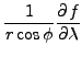 ${\displaystyle \frac{1}{r \cos \phi} \DP{f}{\lambda} }$