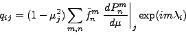 \begin{eqnarray*}
q_{ij} = (1-\mu_j^2) \sum_{m,n} \tilde{f}_n^m
\left. \DD{P_n^m}{\mu} \right\vert _j
\exp(im \lambda_i)
\end{eqnarray*}