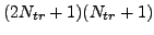 $ (2N_{tr}+1) (N_{tr}+1) $