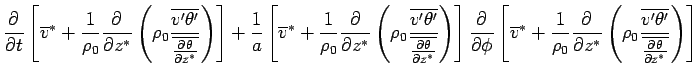 $\displaystyle \DP{}{t}
 \left[ 
 \overline{v}^* 
 + \Dinv{\rho_0} \DP{}{z^*}
 \...
... 
 \frac{\overline{v'\theta'}}
 {\overline{\DP{\theta}{z^*}}}
 \right)
 \right]$